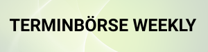 Button zum Link Terminbörse Weekly